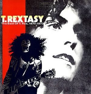 T. Rex – T. Rextasy: The Best Of T. Rex, 1970-1973 T. Rex – T. Rextasy: The Best Of T. Rex, 1970-1973
