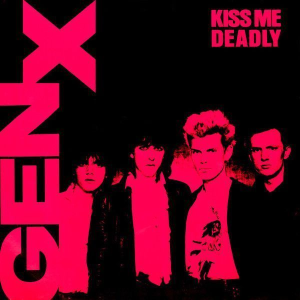 Gen X – Kiss Me Deadly Gen X – Kiss Me Deadly