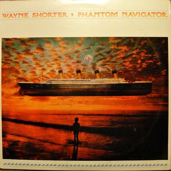 Wayne Shorter – Phantom Navigator Wayne Shorter – Phantom Navigator
