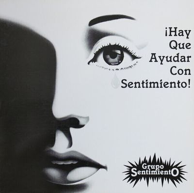 Grupo Sentimiento – ¡Hay Que Ayudar Con Sentimiento! Grupo Sentimiento – ¡Hay Que Ayudar Con Sentimiento!