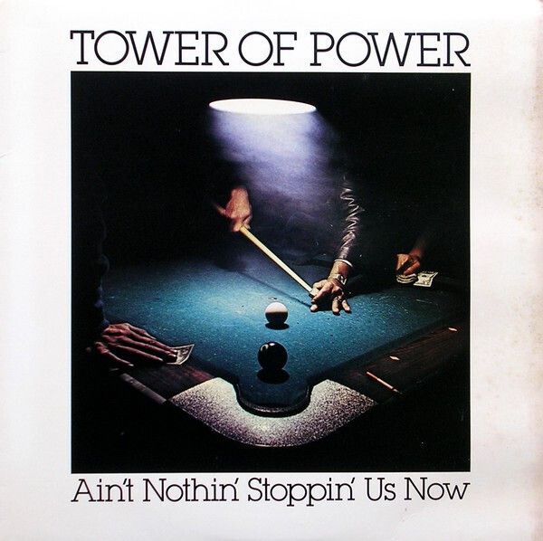 Tower Of Power – Ain't Nothin' Stoppin' Us Now Tower Of Power – Ain't Nothin' Stoppin' Us Now