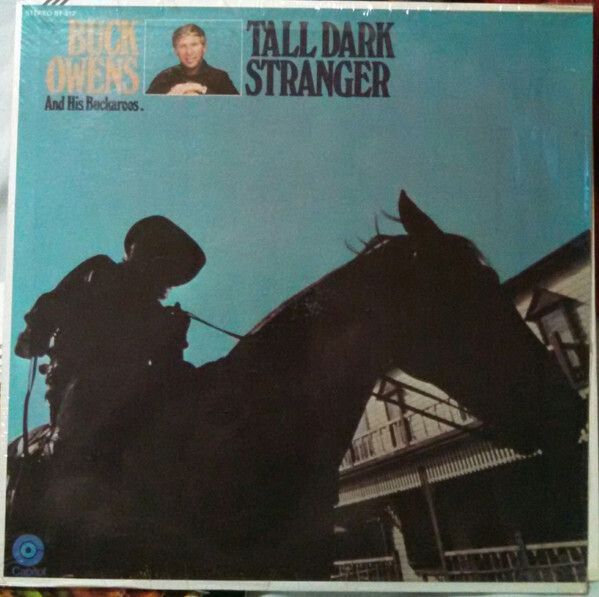 Buck Owens And His Buckaroos – Tall Dark Stranger Buck Owens And His Buckaroos – Tall Dark Stranger
