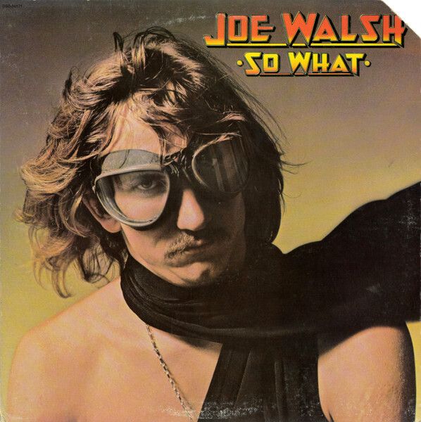 Joe Walsh – So What Joe Walsh – So What