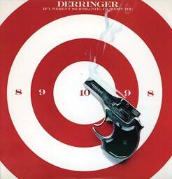 Derringer – If I Weren't So Romantic, I'd Shoot You Derringer – If I Weren't So Romantic, I'd Shoot You