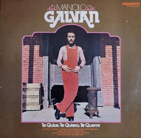 Manolo Galván – Te Quise, Te Quiero, Te Querre Manolo Galván – Te Quise, Te Quiero, Te Querre