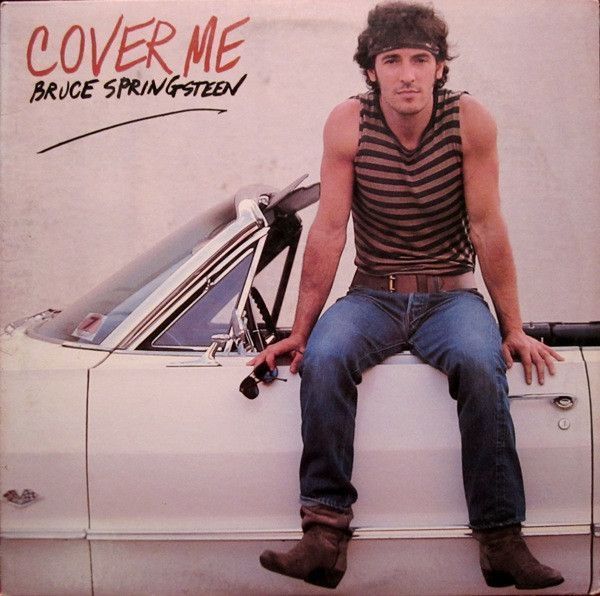 Bruce Springsteen – Cover Me Bruce Springsteen – Cover Me