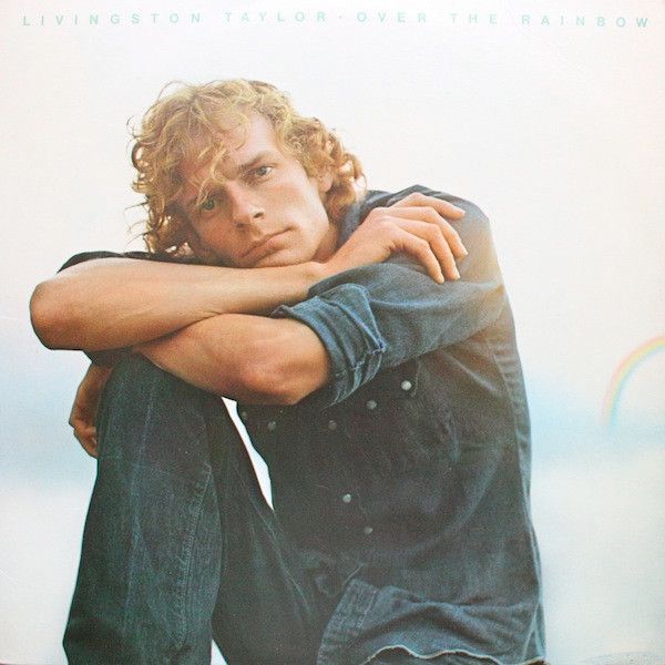 Livingston Taylor – Over The Rainbow Livingston Taylor – Over The Rainbow