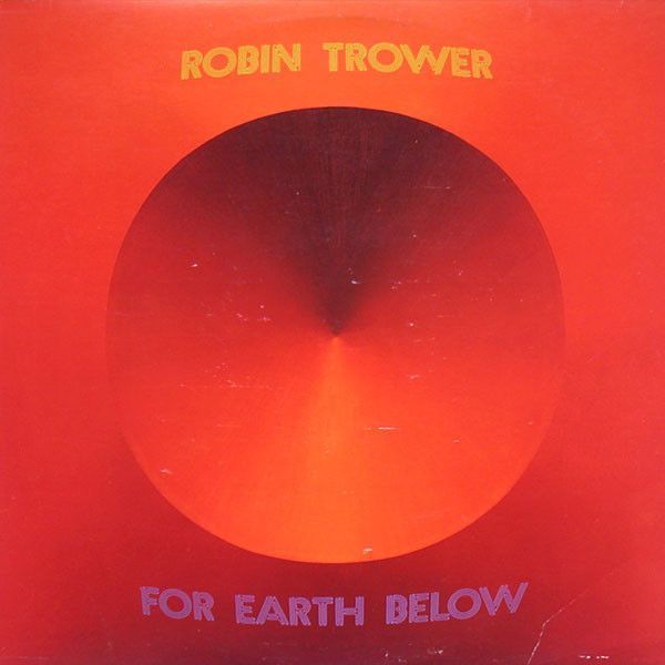 Robin Trower – For Earth Below Robin Trower – For Earth Below