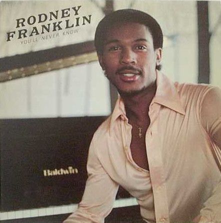 Rodney Franklin – You'll Never Know Rodney Franklin – You'll Never Know