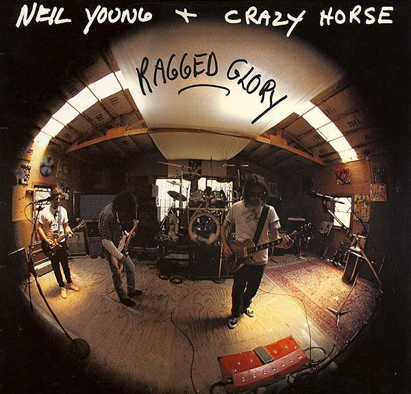 Neil Young + Crazy Horse – Ragged Glory Neil Young + Crazy Horse – Ragged Glory