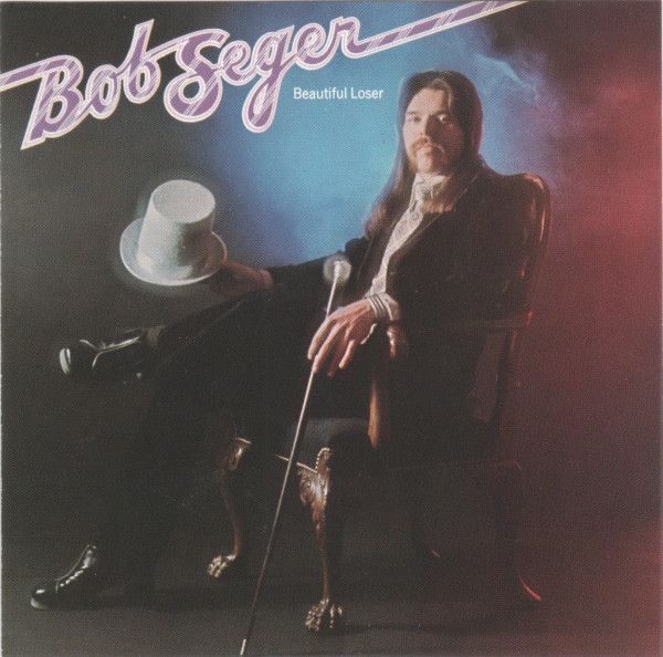 Bob Seger – Beautiful Loser