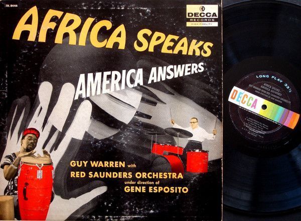 Guy Warren With Red Saunders Orchestra – Africa Speaks America Answers Guy Warren With Red Saunders Orchestra – Africa Speaks America Answers