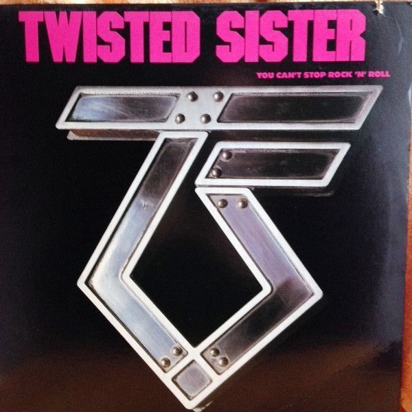 Twisted Sister – You Can't Stop Rock 'N' Roll Twisted Sister – You Can't Stop Rock 'N' Roll