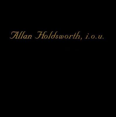 Allan Holdsworth – I.O.U.