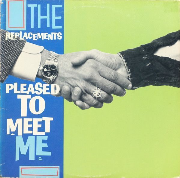 The Replacements – Pleased To Meet Me The Replacements – Pleased To Meet Me