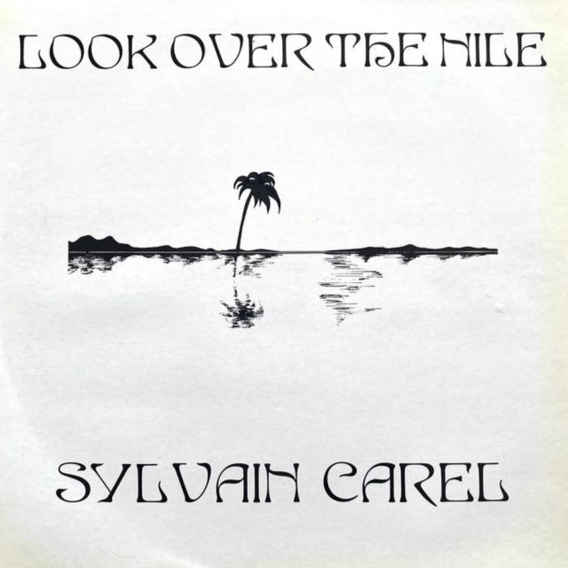 CAREL,SYLVAIN / LOOK OVER THE NILE (RSD) CAREL,SYLVAIN / LOOK OVER THE NILE (RSD)