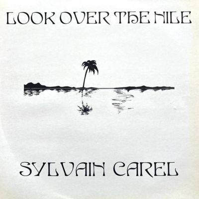CAREL,SYLVAIN / LOOK OVER THE NILE (RSD) CAREL,SYLVAIN / LOOK OVER THE NILE (RSD)