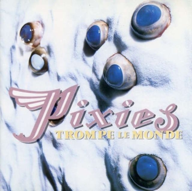 PIXIES / TROMPE LA MONDE