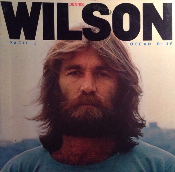 Dennis Wilson – Pacific Ocean Blue Dennis Wilson – Pacific Ocean Blue