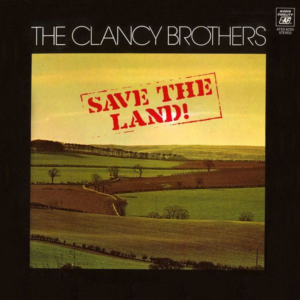 The Clancy Brothers – Save The Land! The Clancy Brothers – Save The Land!