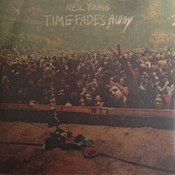 Neil Young – Time Fades Away Neil Young – Time Fades Away