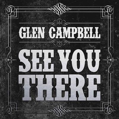 Glen Campbell – See You There Glen Campbell – See You There