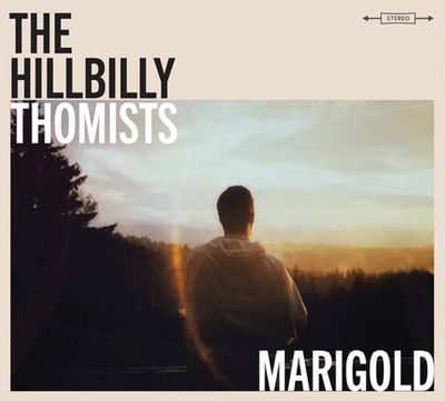 The Hillbilly Thomists – Marigold The Hillbilly Thomists – Marigold