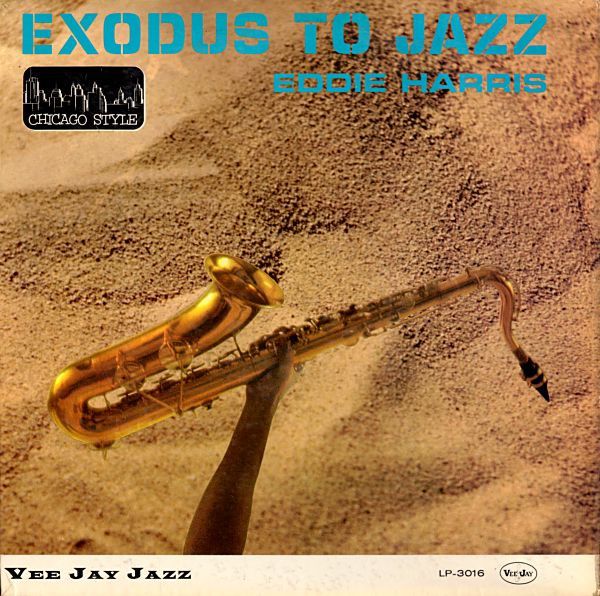 Eddie Harris – Exodus To Jazz