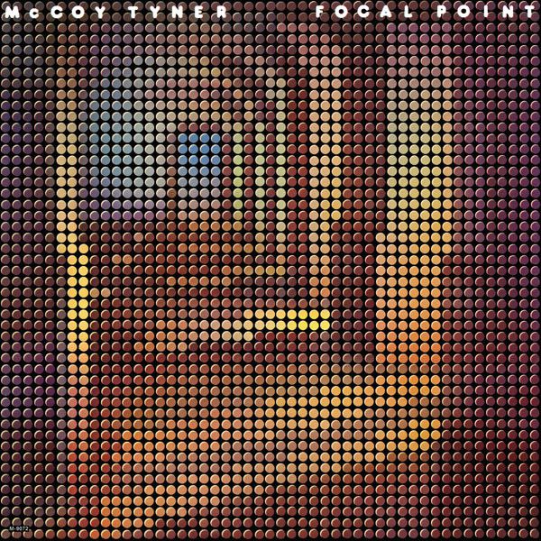 McCoy Tyner – Focal Point McCoy Tyner – Focal Point