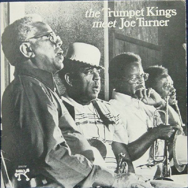 The Trumpet Kings Meet Joe Turner – The Trumpet Kings Meet Joe Turner The Trumpet Kings Meet Joe Turner – The Trumpet Kings Meet Joe Turner