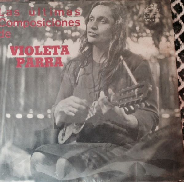 Violeta Parra –The Latest Compositions of Violeta Parra Violeta Parra –The Latest Compositions of Violeta Parra