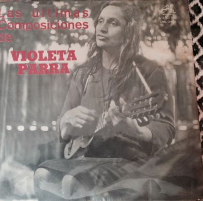 Violeta Parra –The Latest Compositions of Violeta Parra Violeta Parra –The Latest Compositions of Violeta Parra