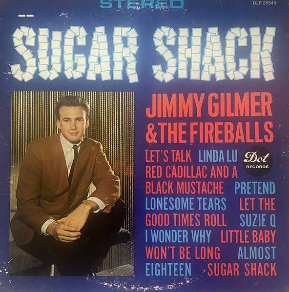 Jimmy Gilmer & The Fireballs – Sugar Shack Jimmy Gilmer & The Fireballs – Sugar Shack