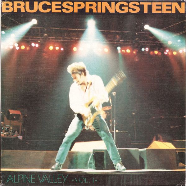 Bruce Springsteen – Alpine Valley "Vol.1" Bruce Springsteen – Alpine Valley "Vol.1"