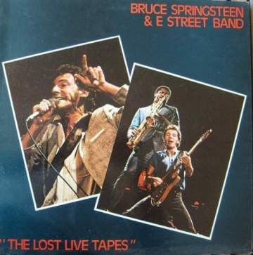 Bruce Springsteen & E Street Band – The Lost Live Tapes Bruce Springsteen & E Street Band – The Lost Live Tapes