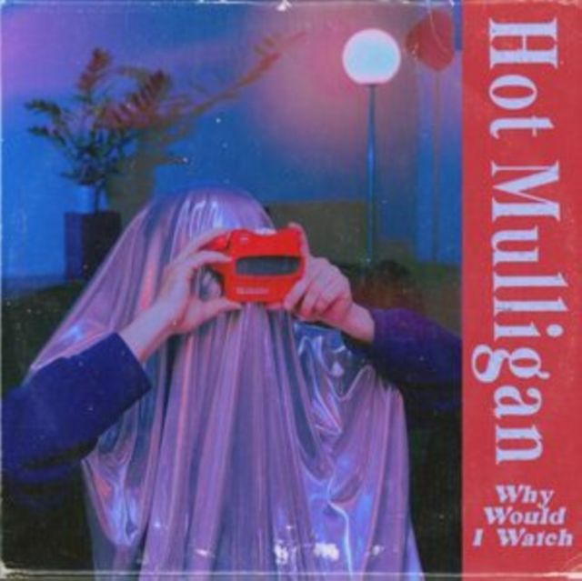 HOT MULLIGAN / WHY WOULD I WATCH (COLOR VINYL) HOT MULLIGAN / WHY WOULD I WATCH (COLOR VINYL)