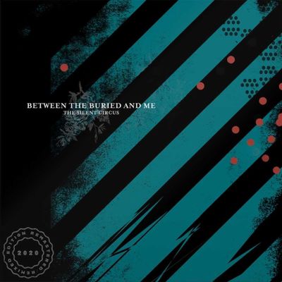 BETWEEN THE BURIED &amp; ME / SILENT CIRCUS (2020 REMIX/REMASTER) (2LP)