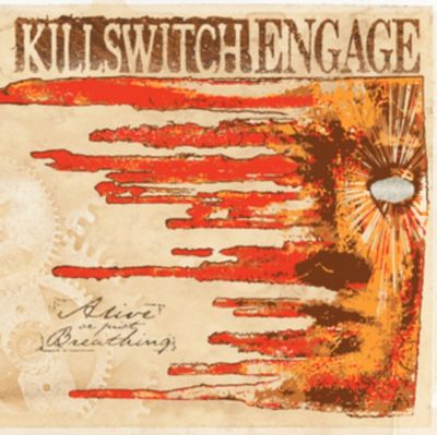 KILLSWITCH ENGAGE / ALIVE OR JUST BREATHING