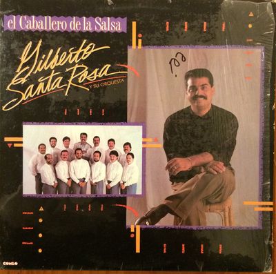 Gilberto Santa Rosa Y Su Orquesta – El Caballero De La Salsa Gilberto Santa Rosa Y Su Orquesta – El Caballero De La Salsa