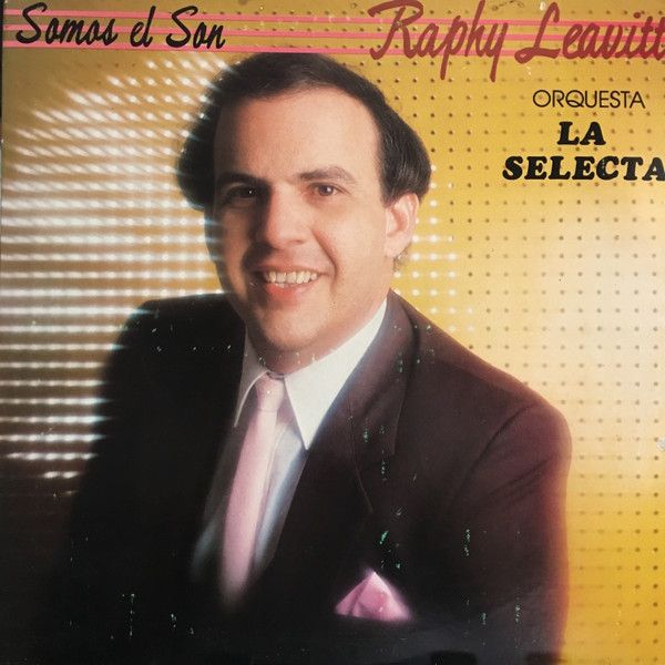 Raphy Leavitt Orquesta La Selecta – Somos El Son Raphy Leavitt Orquesta La Selecta – Somos El Son