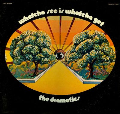 The Dramatics – Whatcha See Is Whatcha Get The Dramatics – Whatcha See Is Whatcha Get