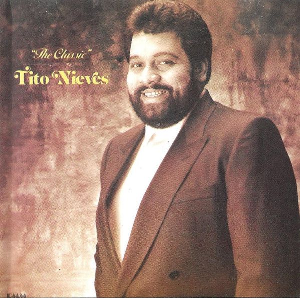 Tito Nieves – The Classic Tito Nieves – The Classic