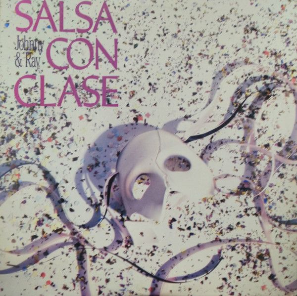 Johnny & Ray, Salsa Con Clase – Salsa Con Clase Johnny & Ray, Salsa Con Clase – Salsa Con Clase