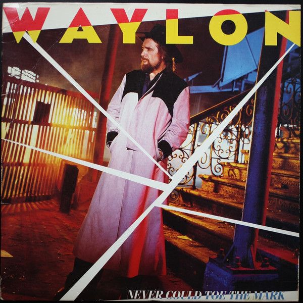 Waylon Jennings – Never Could Toe The Mark Waylon Jennings – Never Could Toe The Mark