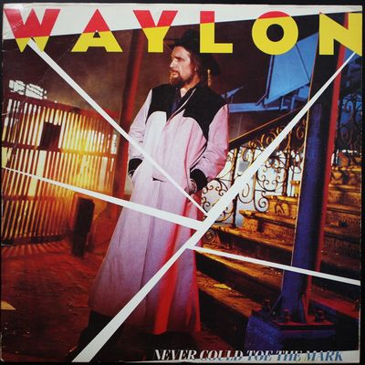 Waylon Jennings – Never Could Toe The Mark Waylon Jennings – Never Could Toe The Mark