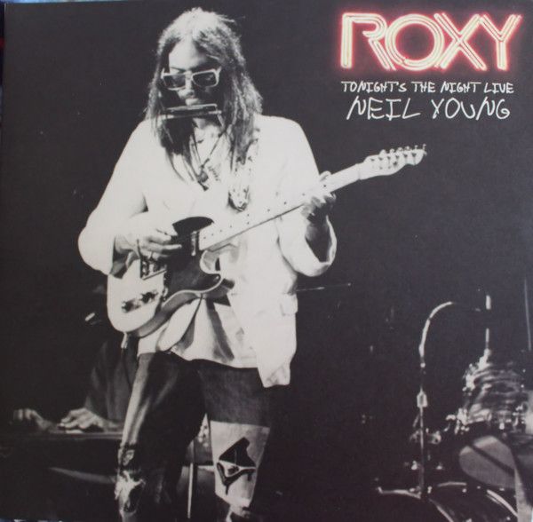 Neil Young ‎– Roxy (Tonight&#39;s The Night Live)