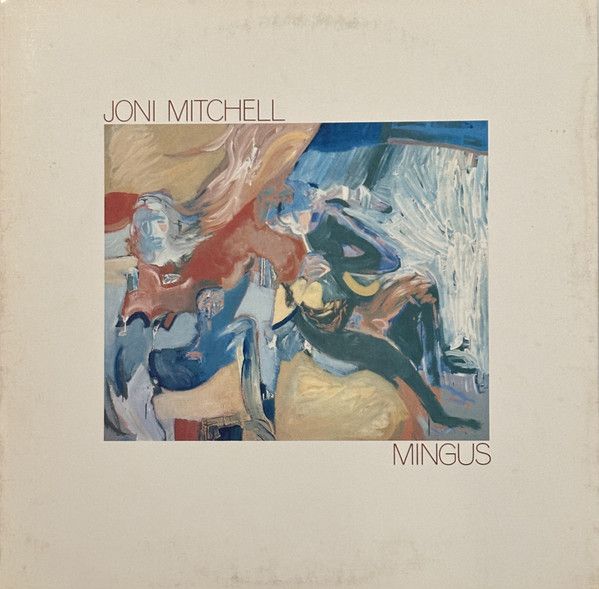 Joni Mitchell – Mingus Joni Mitchell – Mingus