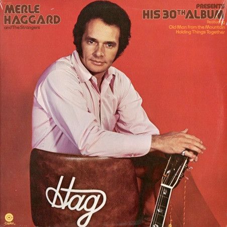 Merle Haggard And The Strangers – Presents His 30th Album Merle Haggard And The Strangers – Presents His 30th Album