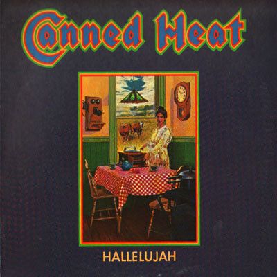 Canned Heat – Hallelujah