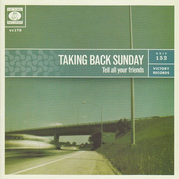 Taking Back Sunday – Tell All Your Friends Taking Back Sunday – Tell All Your Friends